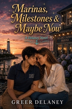 Paperback Marinas, Milestones & Maybe Now: A Delaney Novel Book