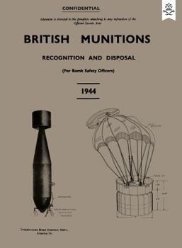 Paperback British Munitions 1944: Recognition and Disposal (For Bomb Safety Officers) Book