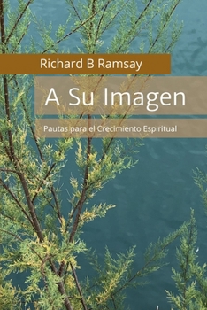 Paperback A Su Imagen: Pautas para el Crecimiento Espiritual [Spanish] Book