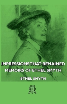 Hardcover Impressions That Remained - Memoirs of Ethel Smyth Book