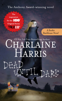 Dead Until Dark - Book #1 of the Sookie Stackhouse