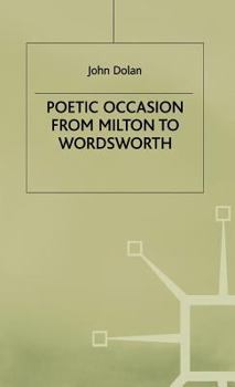Poetic Occasion from Milton to Wordsworth (Early Modern Literature in History) - Book  of the Early Modern Literature in History