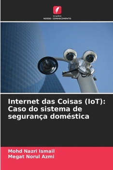 Paperback Internet das Coisas (IoT): Caso do sistema de segurança doméstica [Portuguese] Book