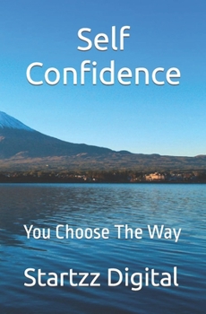 Paperback Self Confidence: You Choose The Way Book