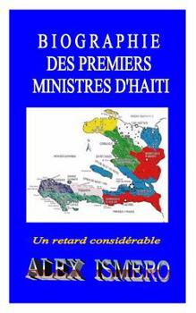 Biographie des Premiers Ministres D'haiti : Un Retard Consid?rable