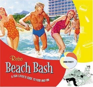 Hardcover Retro Beach Bash: A Sun Lover's Guide to Food and Fun Book
