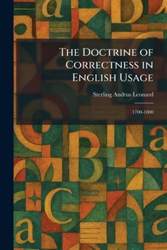 The Doctrine of Correctness in English Usage: 1700-1800