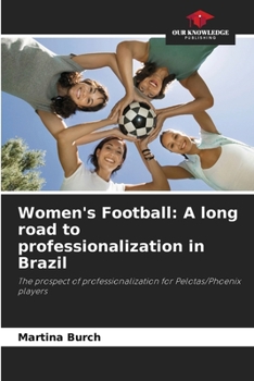 Women's Football: A long road to professionalization in Brazil