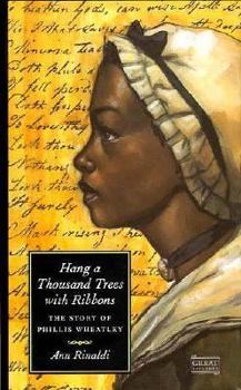 Hardcover Hang a Thousand Trees with Ribbons: The Story of Phillis Wheatley Book