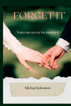 Paperback Forget It: You can never be married Book