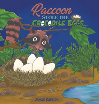 Hardcover Raccoon Stole the Crocodile Eggs Book