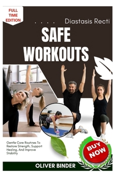 Paperback Diastasis Recti Safe Workouts: Gentle Core Routines To Restore Strength, Support Healing, And Improve Stability Book