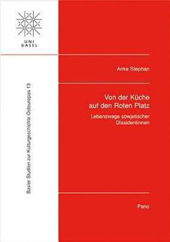 Hardcover Von Der Kuche Auf Den Roten Platz: Lebenswege Sowjetischer Dissidentinnen [German] Book