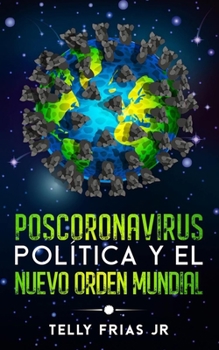 Paperback Poscoronavirus: Pol?tica y El Nuevo Orden Mundial [Spanish] Book