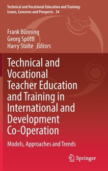 Hardcover Technical and Vocational Teacher Education and Training in International and Development Co-Operation: Models, Approaches and Trends Book