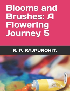Paperback "Blooms and Brushes: A Flowering Journey" 5 Book