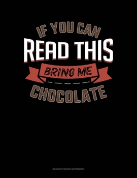 If You Can Read This Bring Me Chocolate: Genkouyoushi Notebook