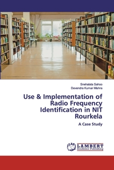 Paperback Use & Implementation of Radio Frequency Identification in NIT Rourkela Book