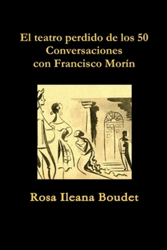 Paperback El teatro perdido de los 50. Conversaciones con Francisco Morín [Spanish] Book