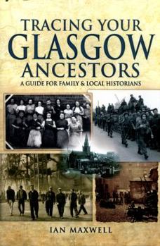 Paperback Tracing Your Glasgow Ancestors: A Guide for Family and Local Historians Book