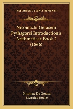Paperback Nicomachi Geraseni Pythagorei Introductionis Arithmeticae Book 2 (1866) [Latin] Book