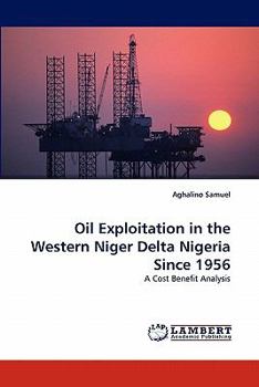 Paperback Oil Exploitation in the Western Niger Delta Nigeria Since 1956 Book