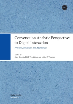 Paperback Conversation Analytic Perspectives to Digital Interaction: Practices, Resources, and Affordances Book