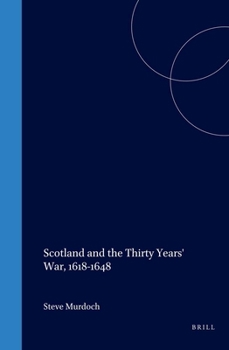 Scotland and the Thirty Years' War: 1618 - 1648 (History of Warfare, 6)