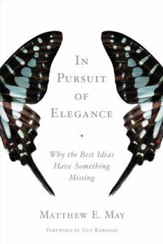 Hardcover In Pursuit of Elegance: Why the Best Ideas Have Something Missing Book