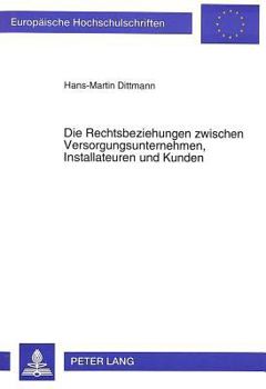 Die Rechtsbeziehungen Zwischen Versorgungsunternehmen, Installateuren Und Kunden