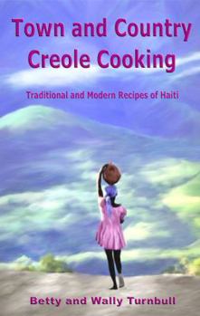 Paperback Town and Country Creole Cooking: Traditional and Modern Recipes of Haiti Book