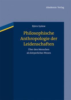 Hardcover Philosophische Anthropologie der Leidenschaften [German] Book