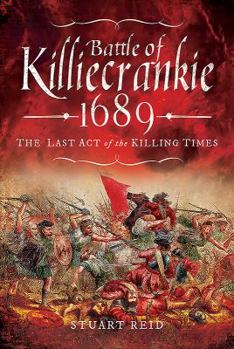 Hardcover Battle of Killiecrankie 1689: The Last Act of the Killing Times Book