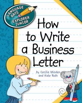 How to Write a Business Letter - Book  of the Explorer Junior Library: How to Write