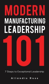 Hardcover Modern Manufacturing Leadership 101 Book