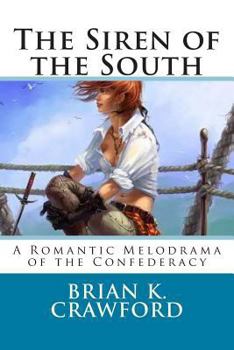 Paperback The Siren of the South: A Romantic Melodrama of the Confederacy Book