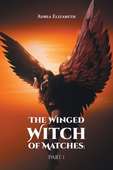 Paperback The Winged Witch of Matches: Part 1 Book