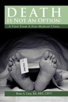 Paperback Death Is Not an Option: A View from a Free Medical Clinic Book