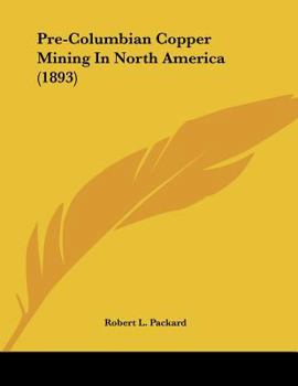 Pre-Columbian Copper Mining In North America (1893)