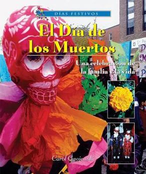 Library Binding El D?a de Los Muertos: Una Celebraci?n de la Familia Y La Vida (Day of the Dead: A Latino Celebration of Family and Life) = Day of the Dead [Spanish] Book