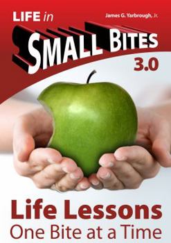 Paperback Small Bites: Life Lessons - 3.0: One Bite at a Time Book