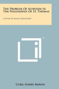 Paperback The Problem Of Altruism In The Philosophy Of St. Thomas: A Study In Social Philosophy Book