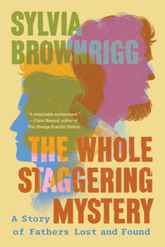 Paperback The Whole Staggering Mystery: A Story of Fathers Lost and Found Book