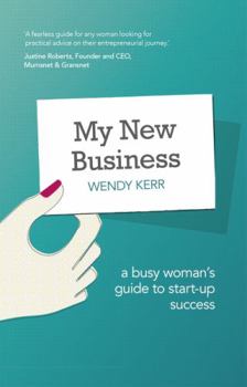 Paperback My New Business: A Busy Woman's Guide to Start-Up Success Book