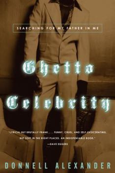 Hardcover Ghetto Celebrity: Searching for My Father in Me Book