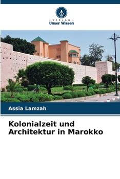 Paperback Kolonialzeit und Architektur in Marokko [German] Book