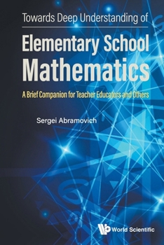 Paperback Towards Deep Understanding of Elementary School Mathematics: A Brief Companion for Teacher Educators and Others Book