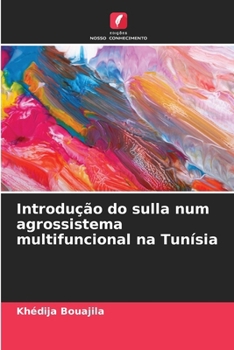 Introdução do sulla num agrossistema multifuncional na Tunísia (Portuguese Edition)