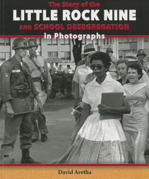 Little Rock Nine and School Desegregation - Book  of the Story of the Civil Rights Movement in Photographs