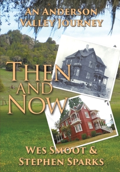 Paperback Then and Now: An Anderson Valley Journey Book